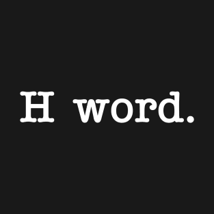 H Word. T-Shirt