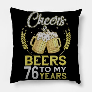 Cheers And Beers To My 76 Years Old 76th Birthday Gift Pillow