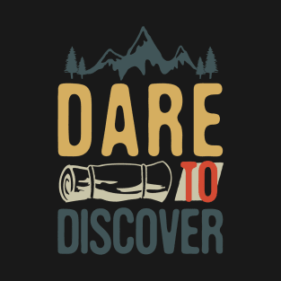 Dare to Discover T-Shirt