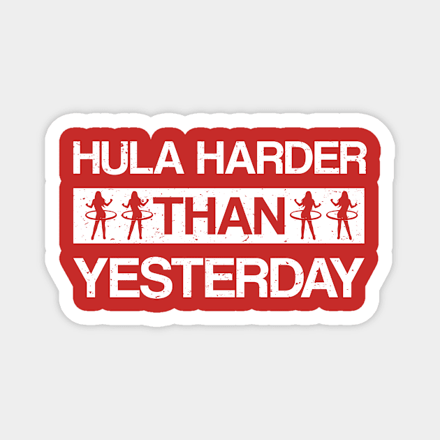 Hula Hoop Funny Saying Hula Funny Gift Magnet by POS