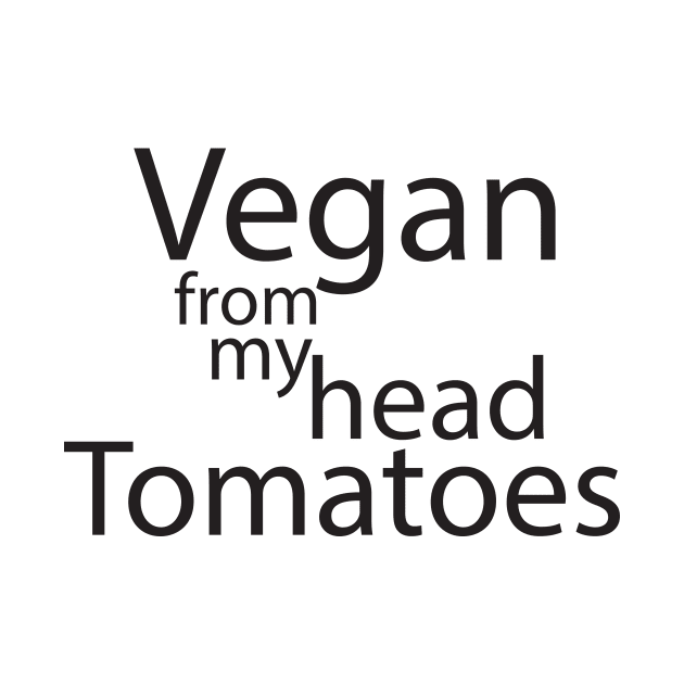 vegan from my head tomatoes by Storfa101