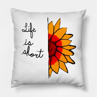 Life is short Pillow