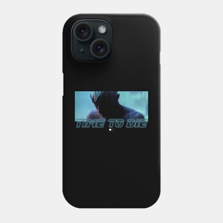 Roy Batty Time To Die Phone Case
