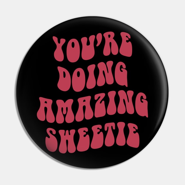 You're Doing Amazing Sweetie Pin by zofry's life