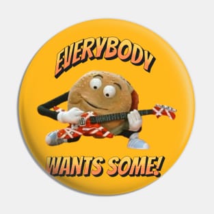 Retro Style - Everybody Wants Some Pin