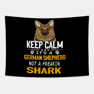 Keep Calm It's A German Shepherd Not A Freakin Shark Tapestry