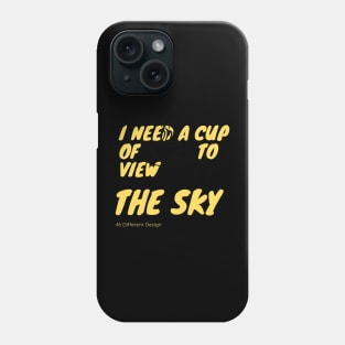 I need a cup of COFFEE to view the SKY Stargazing Phone Case