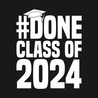 Done class of 2024 T-Shirt