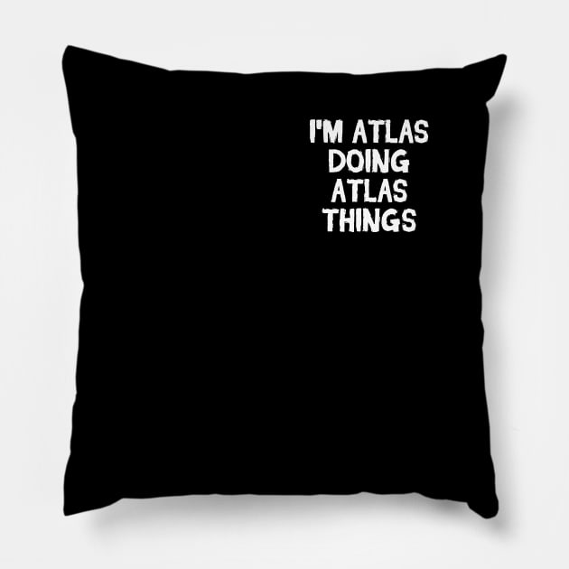 I'm Atlas doing Atlas things Pillow by hoopoe