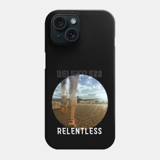 Relentless Phone Case