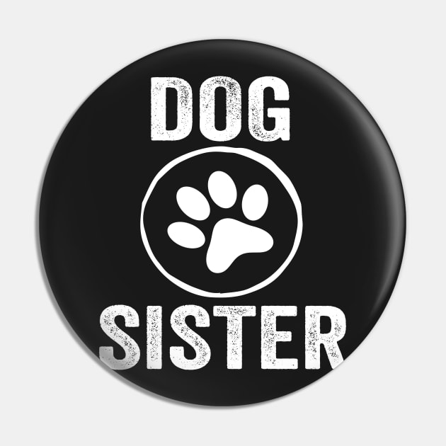 Dog Sister Funny Design Quote Pin by shopcherroukia