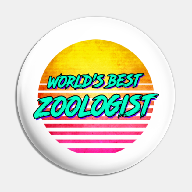 World's Best zoologist Gift - Zoologist - Pin | TeePublic