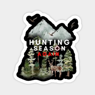 Hunting Season Again Magnet