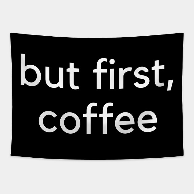 But First Coffee. Funny Coffee Lover Quote. Mom Life. Tapestry by That Cheeky Tee