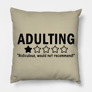 Adulting: One Star. Ridiculous. Would not recommend. Pillow