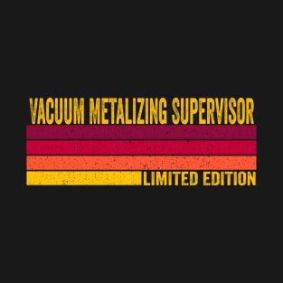 Vacuum Metalizing Supervisor T-Shirt