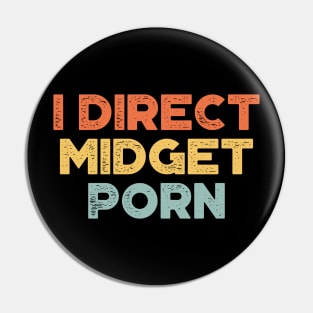 I Direct Midget Porn Sunset Funny Pin