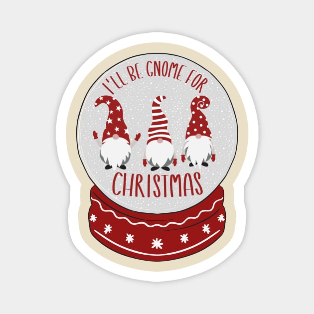 I'll Be Gnome For Christmas Magnet by BroXmas