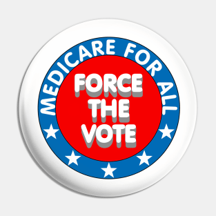 Medicare for all, Force the vote Pin