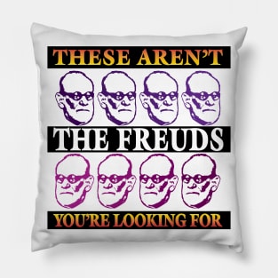 These Aren't The Freuds You're Looking For Pillow