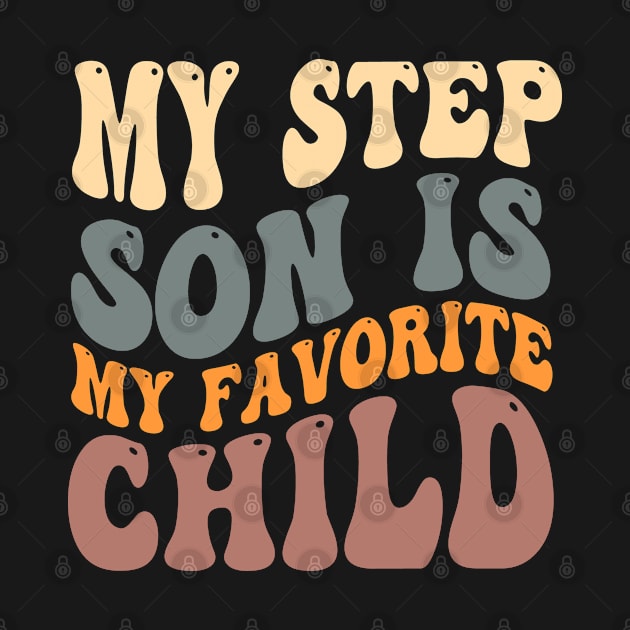 My Step Son is My Favorite Child shirt Funny Family Step Parent by AYNEL