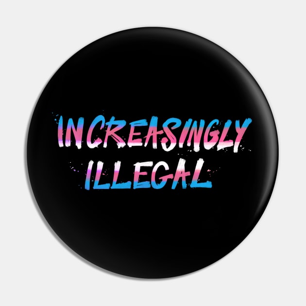 Increasingly Illegal Pin by FindChaos