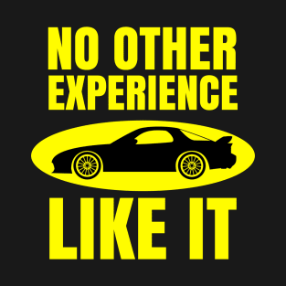 No other experience like it - Rotary cars T-Shirt