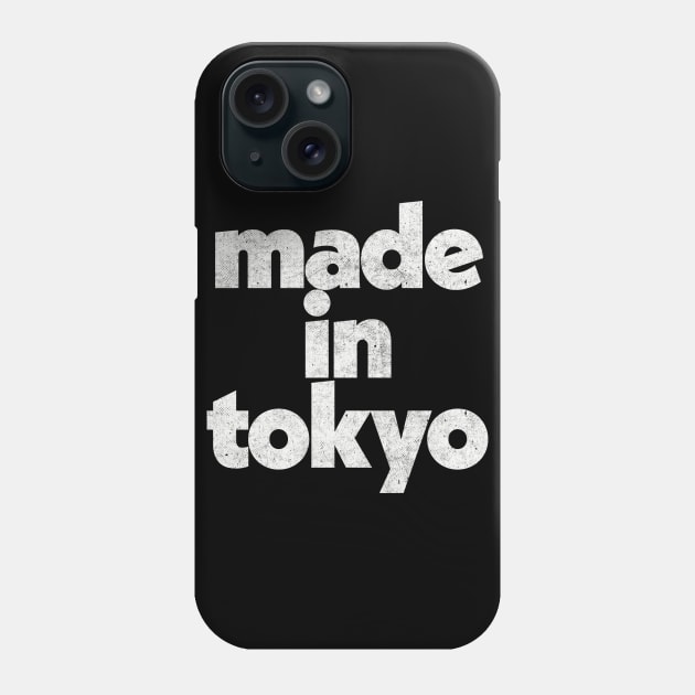 Made In Tokyo / Japan Lover Design Phone Case by DankFutura