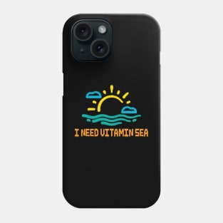 Funny I need vitamin sea Phone Case