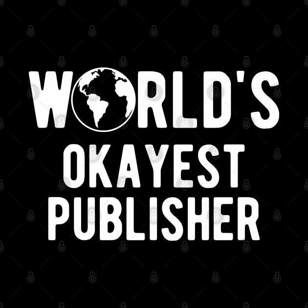 Published - World's okayest publisher by KC Happy Shop