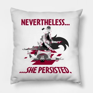 Nevertheless, She Persisted Pillow