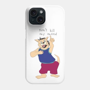 Don't kill my mood Phone Case