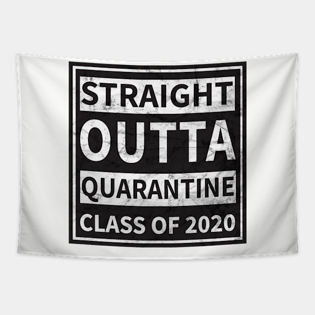 Straight Outta Quarantine Class Of 2020 Tapestry by HichamBiza