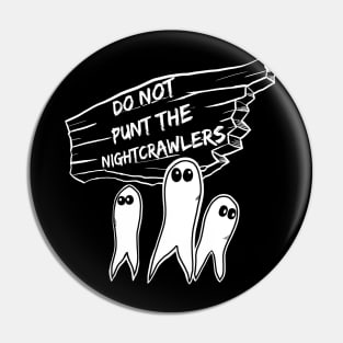 Do Not Punt the Nightcrawlers Pin