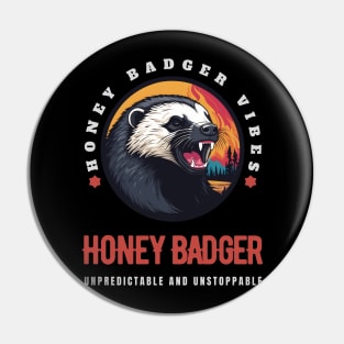 Honey Badger Vibes Pin