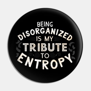 A Tribute To Entropy Pin