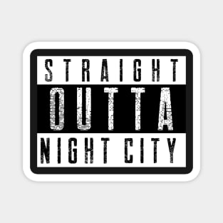 Straight Outta Night City Magnet