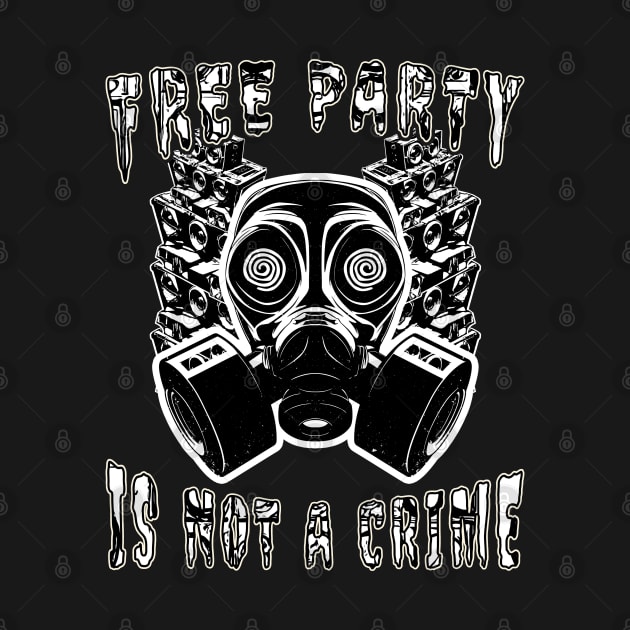 Gasmask DJ Free Party Is Not A Crime! by T-Shirt Dealer