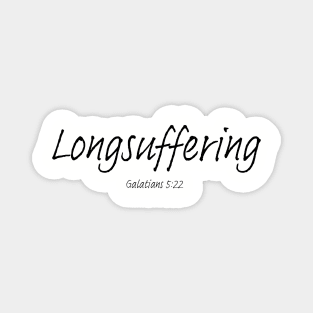 Longsuffering bible quote Magnet