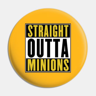 Straight Outta Minions Pin