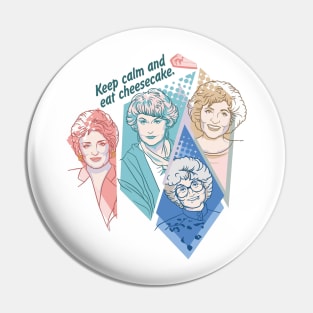 Keep calm and eat cheesecake, golden girls Pin