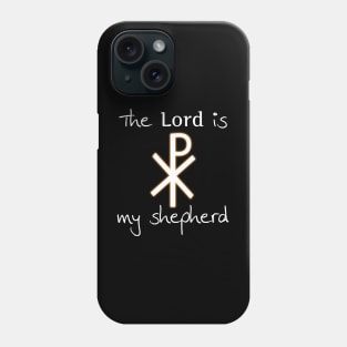 The Lord is my Shepherd Christogram (Chi Rho) Phone Case