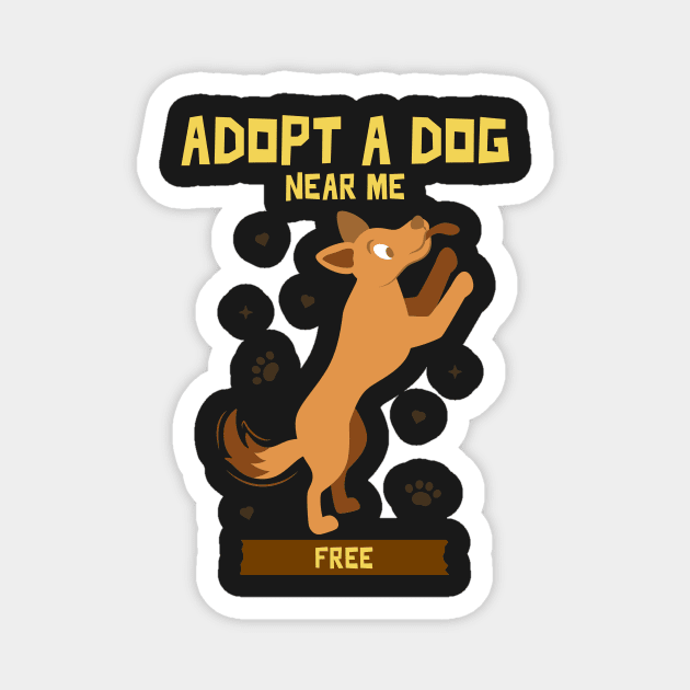 Adopt a dog near me free 3 Magnet by Studio-Sy