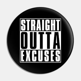 Straight Outta Excuses | No More Excuses | Funny Pin