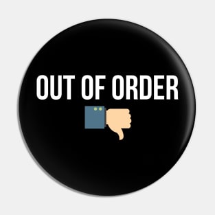 Out Of Order Pin