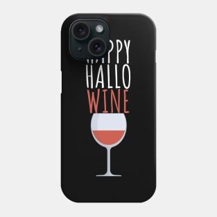 Happy hallo wine Phone Case