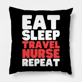 Eat Sleep Travel Nurse Repeat Pillow