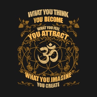 Zen Yoga What You Think You Become T-Shirt