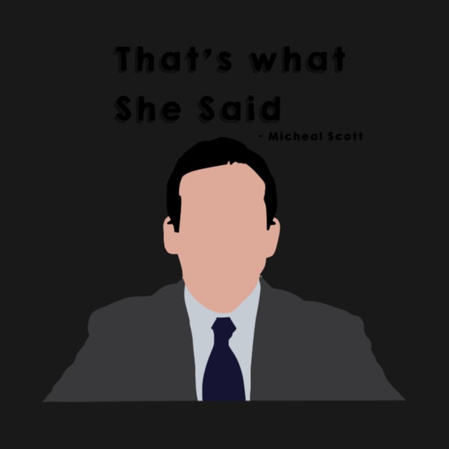 “That’s what she said” Micheal Scott - the Office quote by digitalsbyannnn