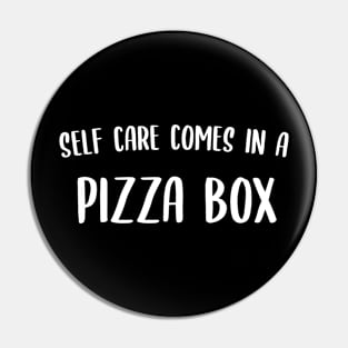 self care comes in a pizza box Pin